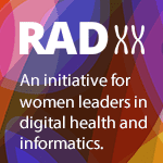 An initiative to empower women leaders in digital health and informatics. - RAD xx